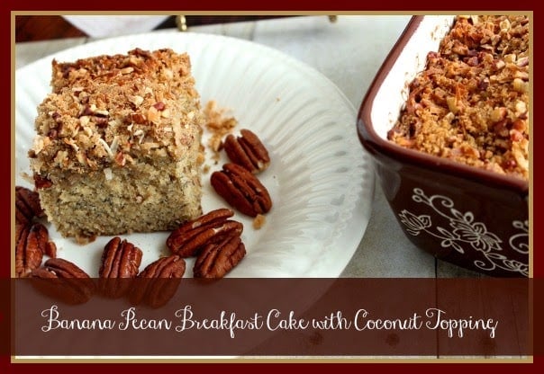 Banana Pecan Breakfast Cake with Coconut Topping Recipe