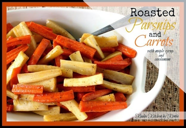 Roasted Parsnips & Carrots with Cardamom & Maple Syrup - kudoskitchenbyrenee.com