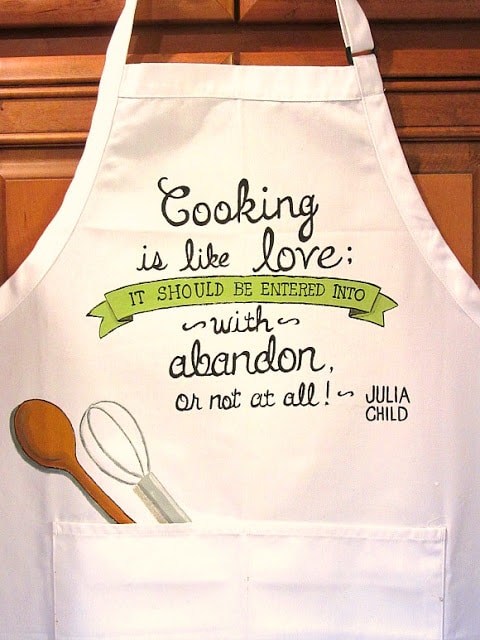 Cooking is Love - Julia Child Quote Apron - www.etsy.com/shop/kudoskitchenpaints Julia Child Quote Apron