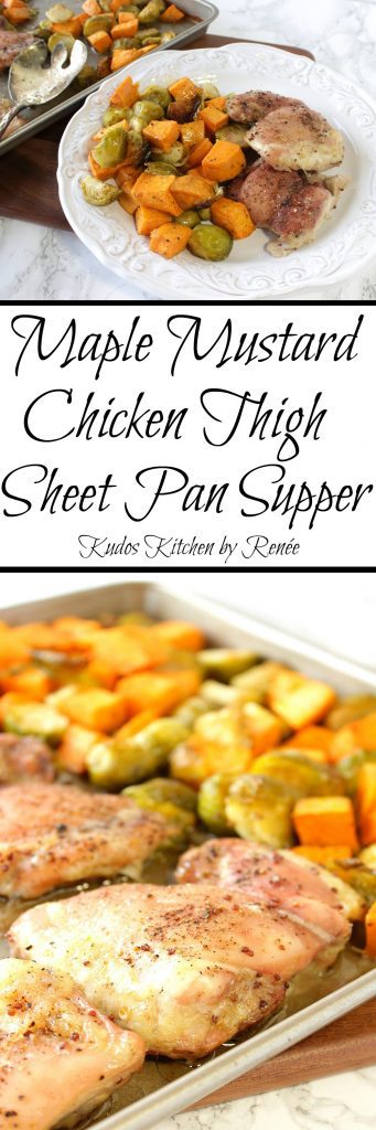 When dinner is this delicious, and the cleanup can be done in a blink of an eye, there's no reason not to make this Easy Maple Mustard Chicken Thigh Sheet Pan Supper, tonight! - Kudos Kitchen by Renee - kudoskitchenbyrenee.com Maple Mustard Chicken Thigh Sheet Pan Supper