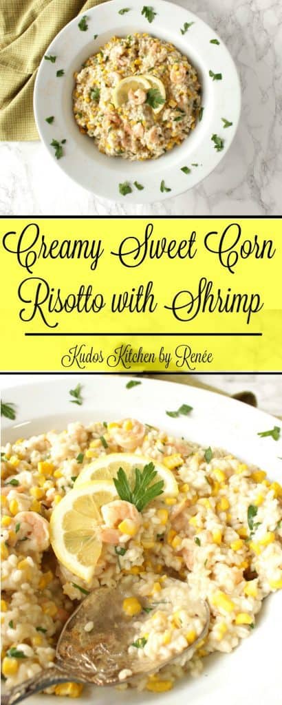Creamy New England Sweet Corn Risotto with Shrimp is a great way to use up the last of summer's bounty of sweet corn. It's a creamy and delicious sea food main course that can be on the dinner table in approximately 30 minutes. - Kudos Kitchen by Renee - kudoskitchenbyrenee.com New England Sweet Corn Risotto