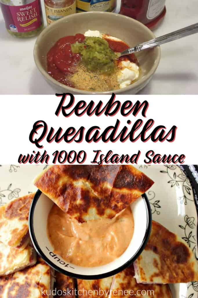 A vertical collage of two images of Reuben Quesadillas. The top is how to make the sauce and the bottom is the completed quesadilla in the sauce.