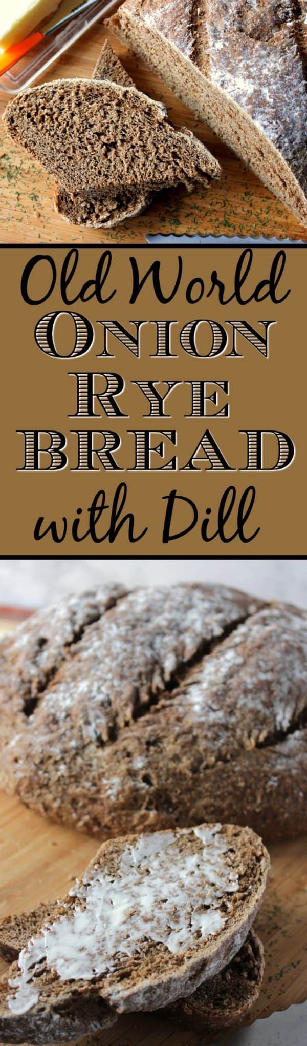 Crusty Rustic Old World Onion Rye Bread with Dill