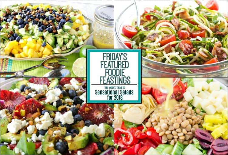 sensational salad roundup for 2018 – friday’s featured foodie feastings
