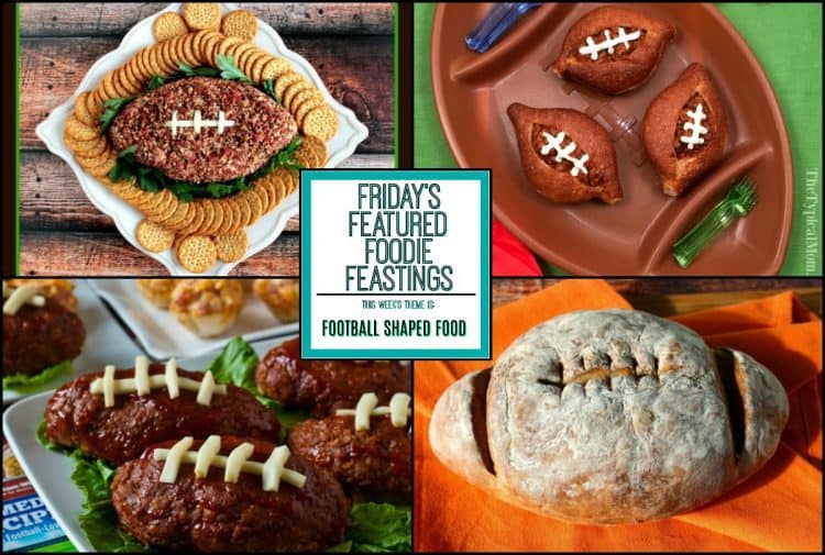 Football shaped food roundup – friday’s featured foodie feastings