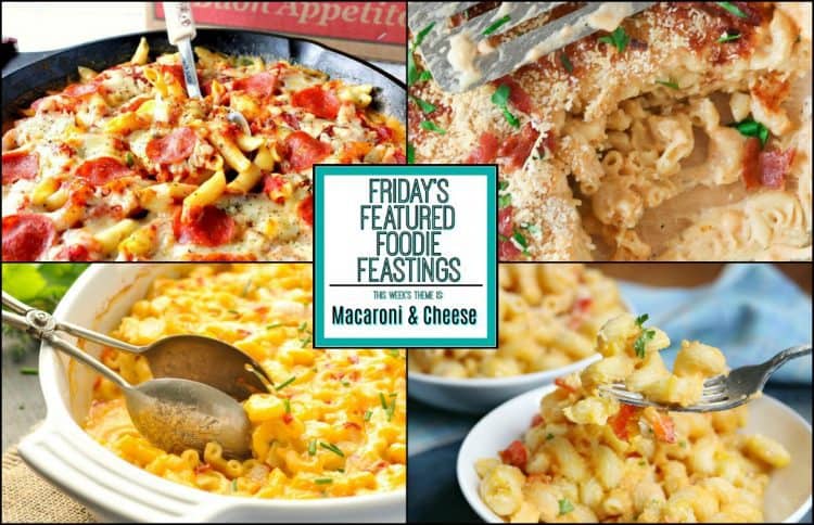 magnificent macaroni & cheese recipe roundup for friday’s featured foodie feastings