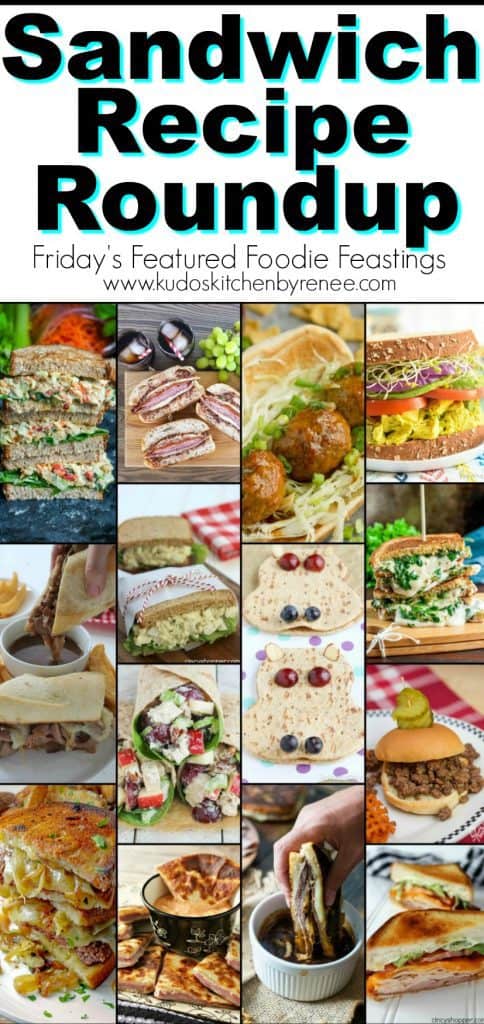 This week's Friday's Featured Foodie Feastings brings you some really unique and delicious sandwich ideas along with some classic favorites. Today's Sandwich Recipe Roundup for 2018 has something for everyone! - www.kudoskitchenbyrenee.com Sandwich Recipe Roundup 2018 - www.kudoskitchenbyrenee.com