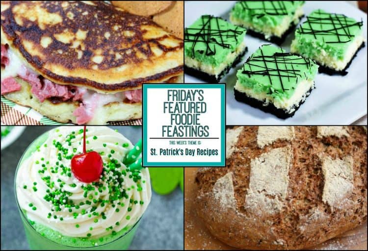 st. patrick’s day recipe roundup for friday’s featured foodie feastings