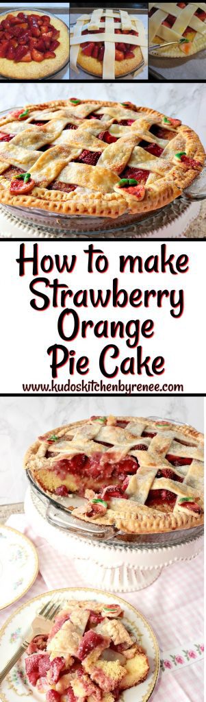 Surprise Strawberry Orange Pie Cake with Cute Lattice Pie Crust Topping - www.kudoskitchenbyrenee.com