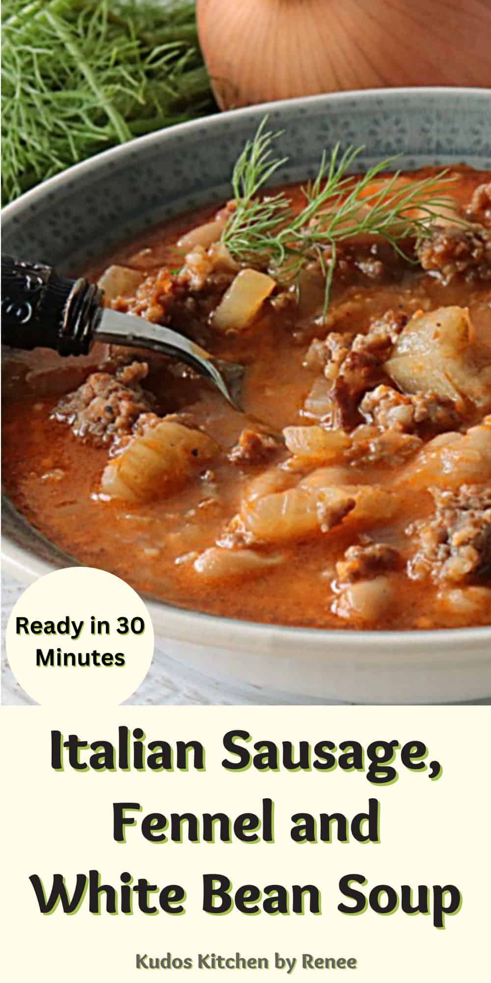 A Pinterest image for Italian Sausage, Fennel and White Bean Soup.