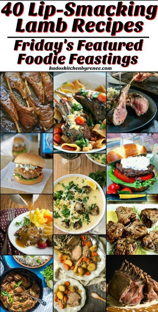 Lip-Smacking Lamb Recipe Roundup for Friday's Featured Foodie Feastings - www.kudoskitchenbyrenee.com