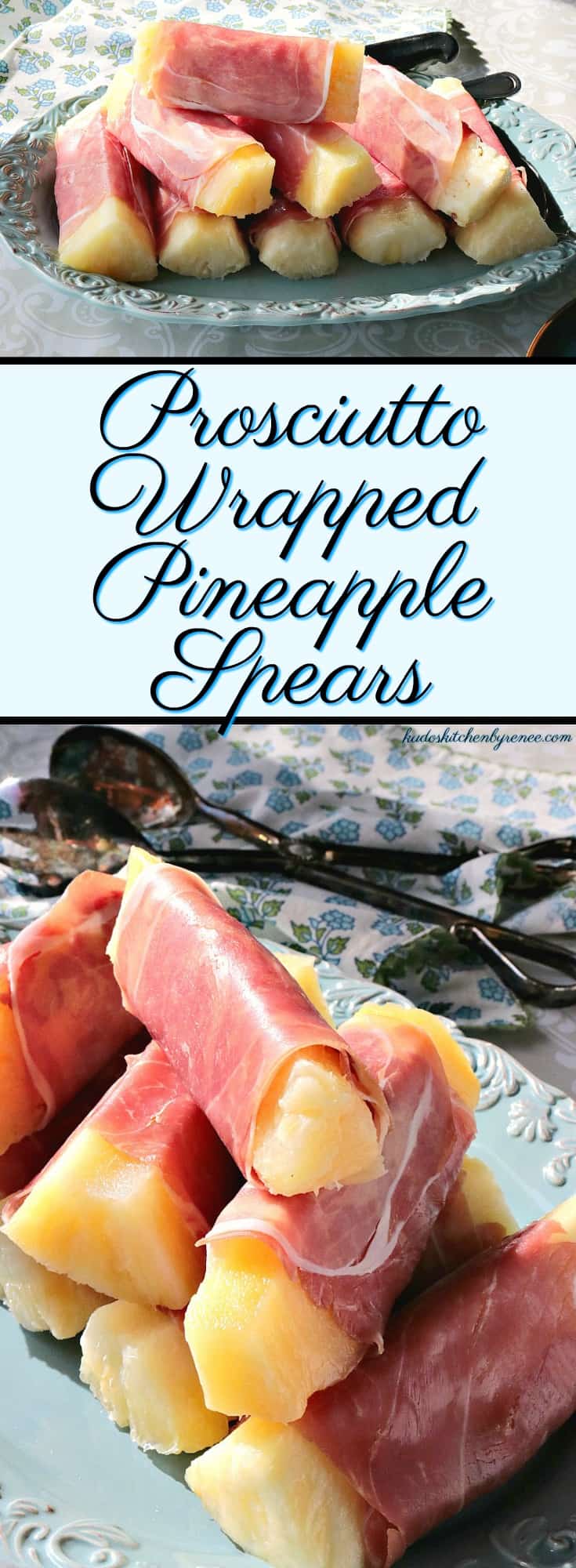 Sweet & Savory Prosciutto Wrapped Pineapple Spears