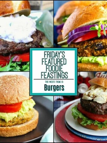Big Burger Bonanza Recipe Roundup 2018 for Friday's Featured Foodie Feastings - kudoskitchenbyrenee.com