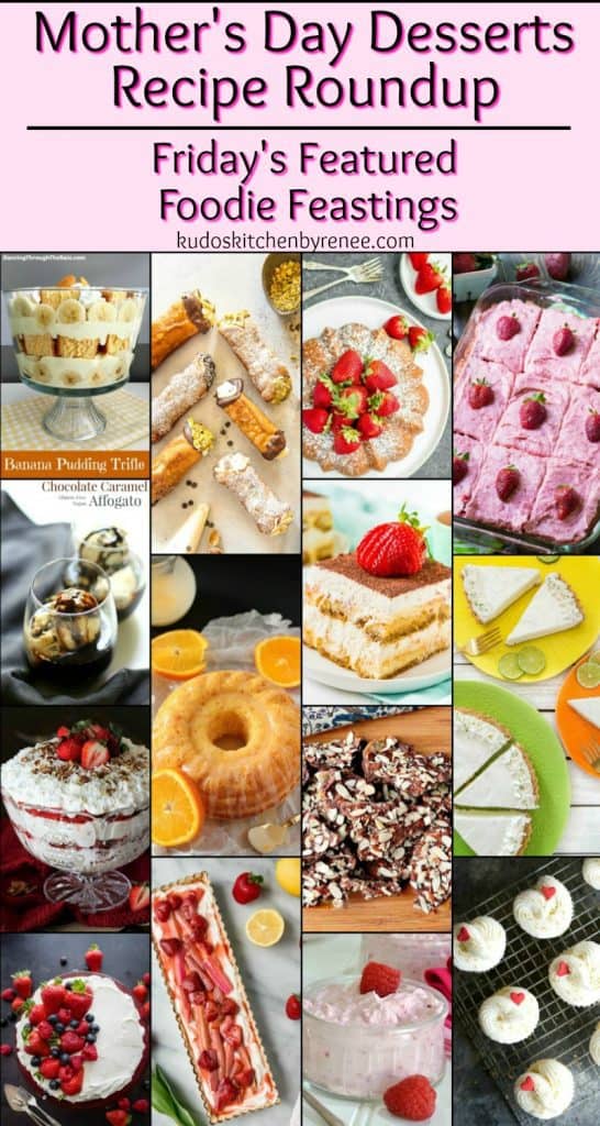 Make something as sweet as mom is this year from today's Mother's Day Desserts Recipe Roundup 2018 for Friday's Featured Foodie Feastings. - kudoskitchenbyrenee.com Mother's Day Desserts Recipe Roundup for Friday's Featured Foodie Feastings - www.kudoskitchenbyrenee.com