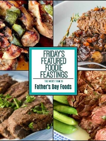 Father's Day Foods Recipe Roundup 2918 for Friday's Featured Foodie Feastings - kudoskitchenbyrenee.com