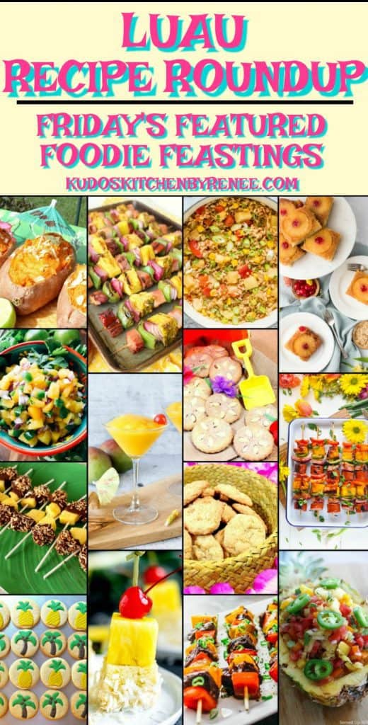 Today's Luau Recipe Roundup for Friday's Featured Foodie Feastings brings you plenty of great recipes so you can throw a whopper of a luau for tons of people, or for a small and intimate gathering. - kudoskitchenbyrenee.com