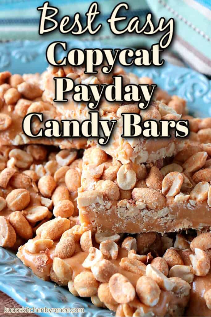 A vertical closeup of a stack of homemade payday candy bars on a blue plate with a title text overlay graphic