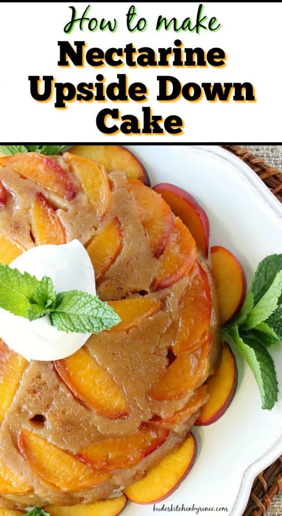 Vertical title text image of nectarine upside down cake with whipped cream and fresh mint.