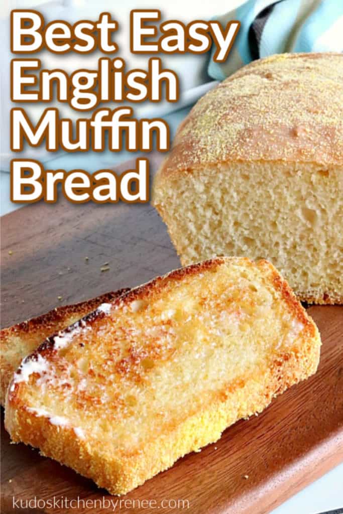Vertical closeup of toasted slices of English muffin bread on a wooden board with title text overlay graphic