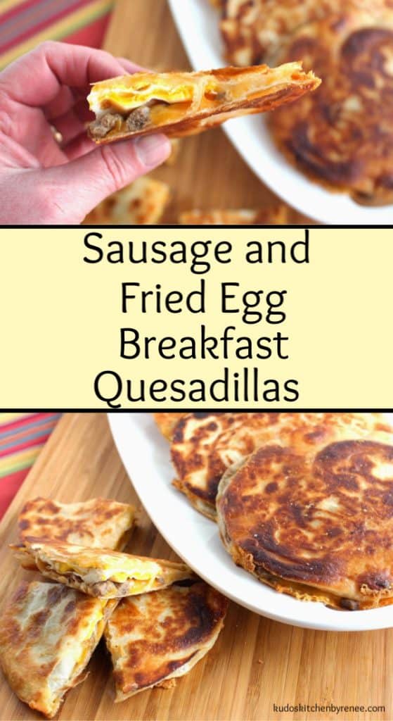 Vertical collage images of sausage and fried egg breakfast quesadillas.