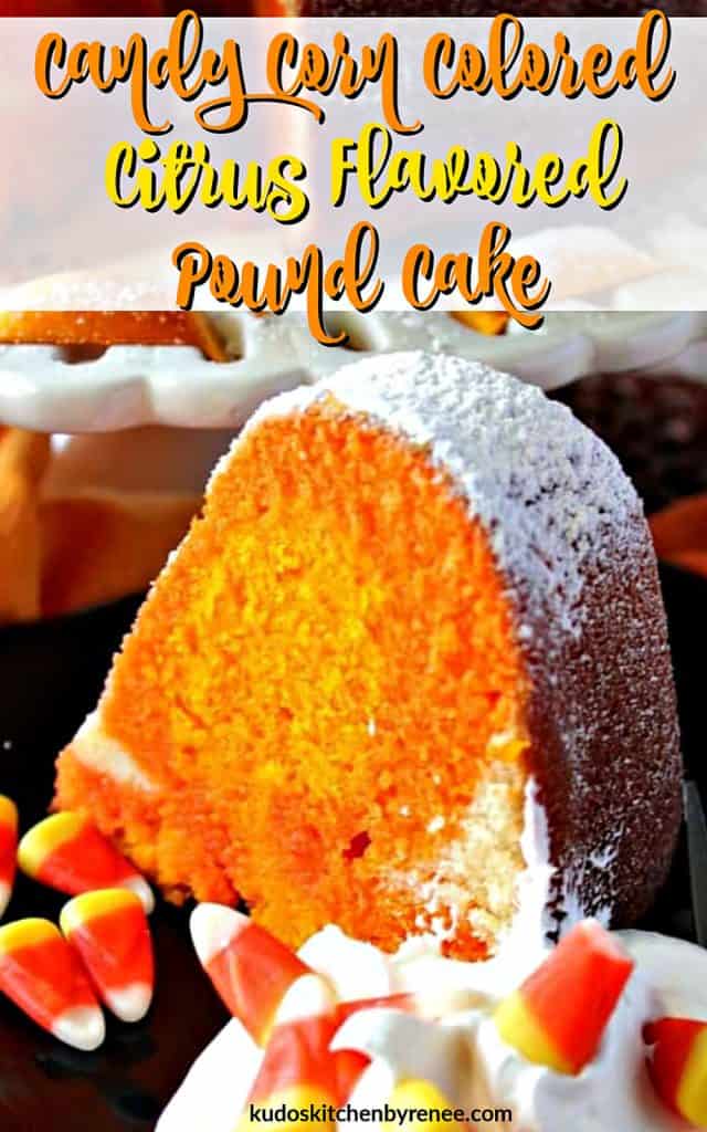 Vertical title text image of a closeup of a slice of candy corn pound cake with whipped cream and candy corn.