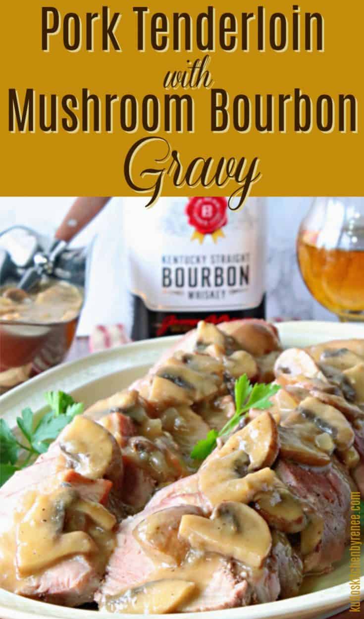 Easy Pork Tenderloin with Mushroom Bourbon Gravy Recipe