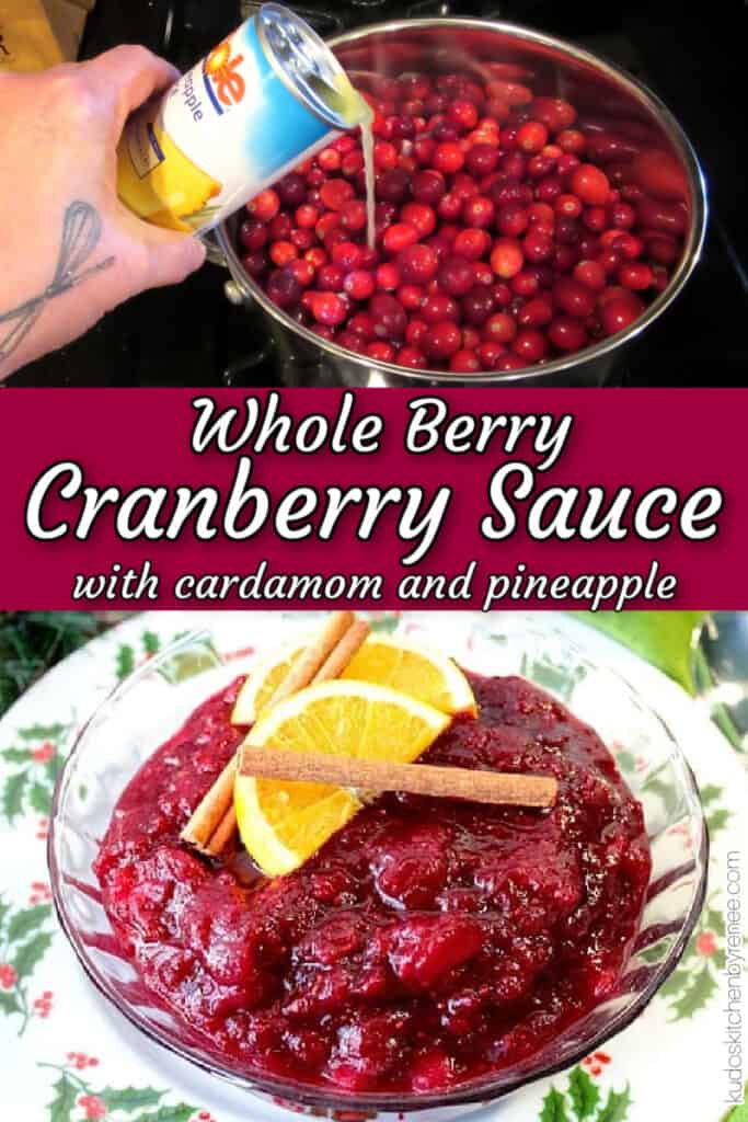 A vertical collage image of Whole Berry Cranberry Sauce with Cardamom and Pineapple along with a title text overlay graphic in white burgundy and black.