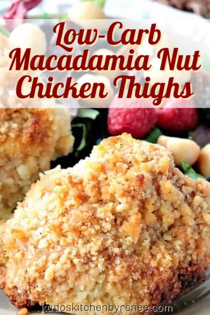 Vertical title text closeup image of easy chicken dinner of golden low-carb macadamia nut chicken thighs with berries and macadamia nuts in the background.