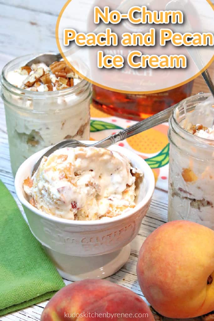 A vertical title text overlay graphic photo of a dish filled with no-churn peach and pecan ice cream with fresh peaches in the foreground and a mason jar in the background.