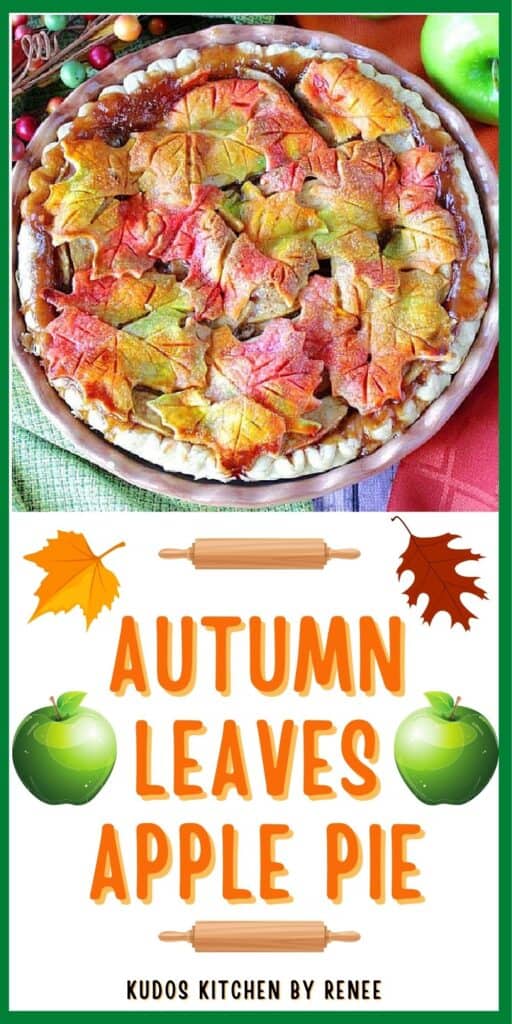 A colorful vertical overhead closeup of an Autumn Leaves Apple Pie along with a cute title text overlay graphic.