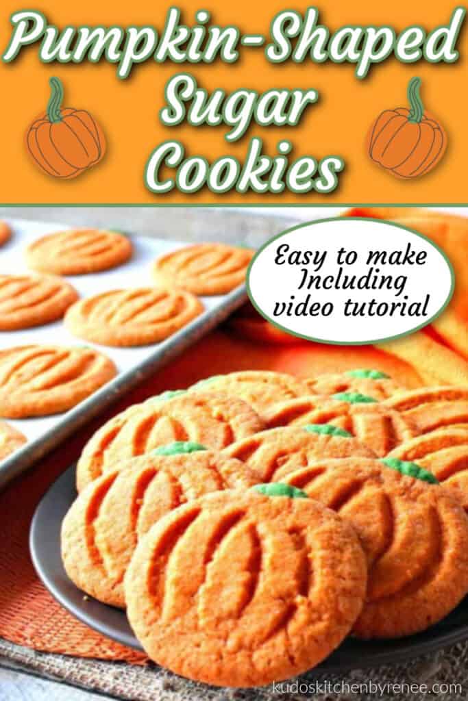 A vertical photo of a plate of pumpkin-shaped sugar cookies along with a title text overlay graphic including pumpkins