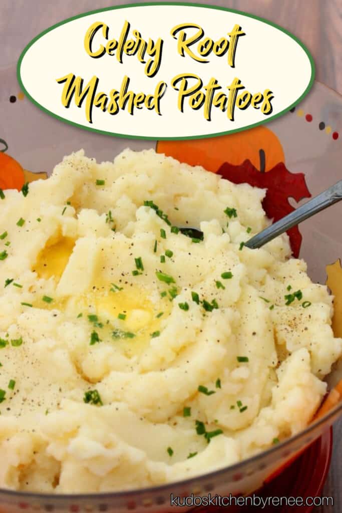 A closeup vertical image of Celery Root Mashed Potatoes in a bowl with melted butter and chives along with a title text overlay graphic.