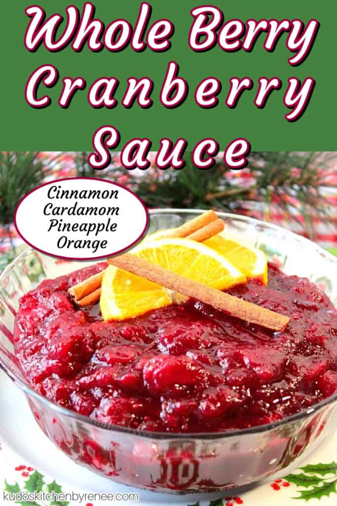 A vertical closeup image along with a title text overlay graphic of Whole Berry Cranberry Sauce with Cardamom and Pineapple.