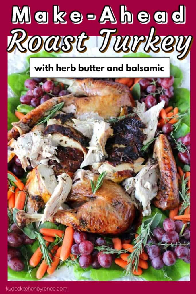 A closeup image of carved Make-Ahead Roast Turkey with herbs, grapes, and carrots along with a burgundy boarder and a title text overlay image 