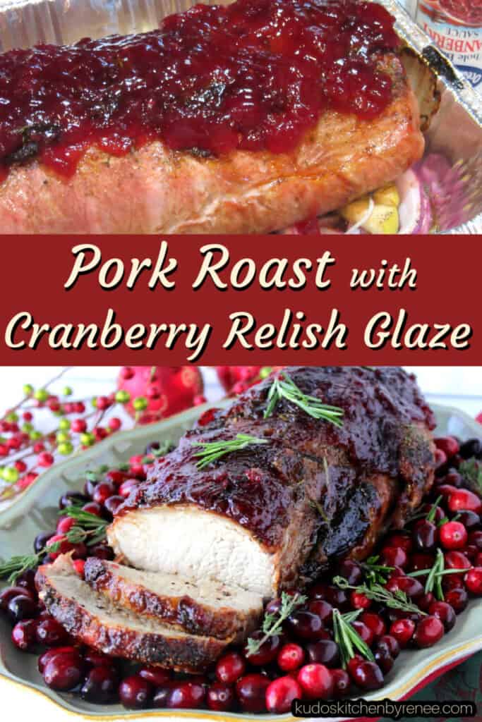 A vertical collage image of a Pork Roast with Cranberry Relish Glaze along with a title text overlay graphic in burgundy and white