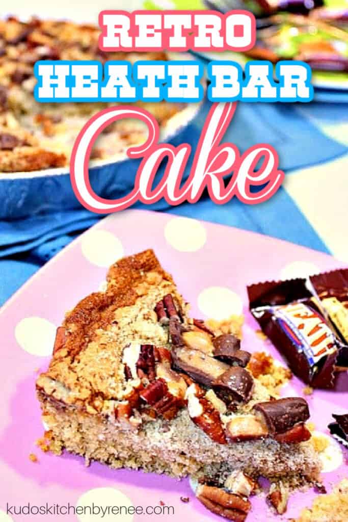 A vertical closeup photo of a slice of Retro Heath Bar Cake on a pink polka dot plate with pink and blue title text overlay graphic