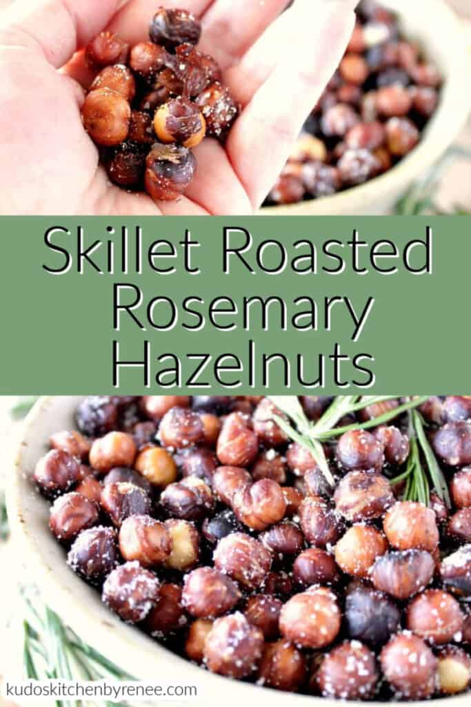 A vertical collage image of Skillet Roasted Rosemary Hazelnuts with fresh rosemary and a title text overlay graphic