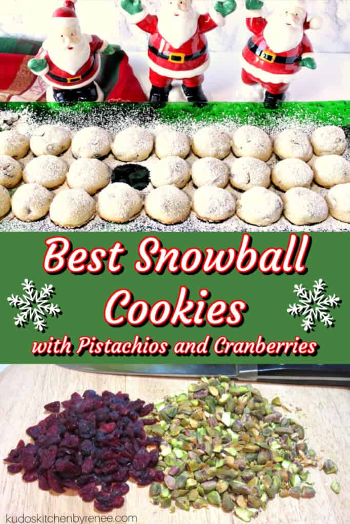 A cute photo collage image of snowball cookies with pistachio and cranberries along with a title text overlay image in red, green, and white