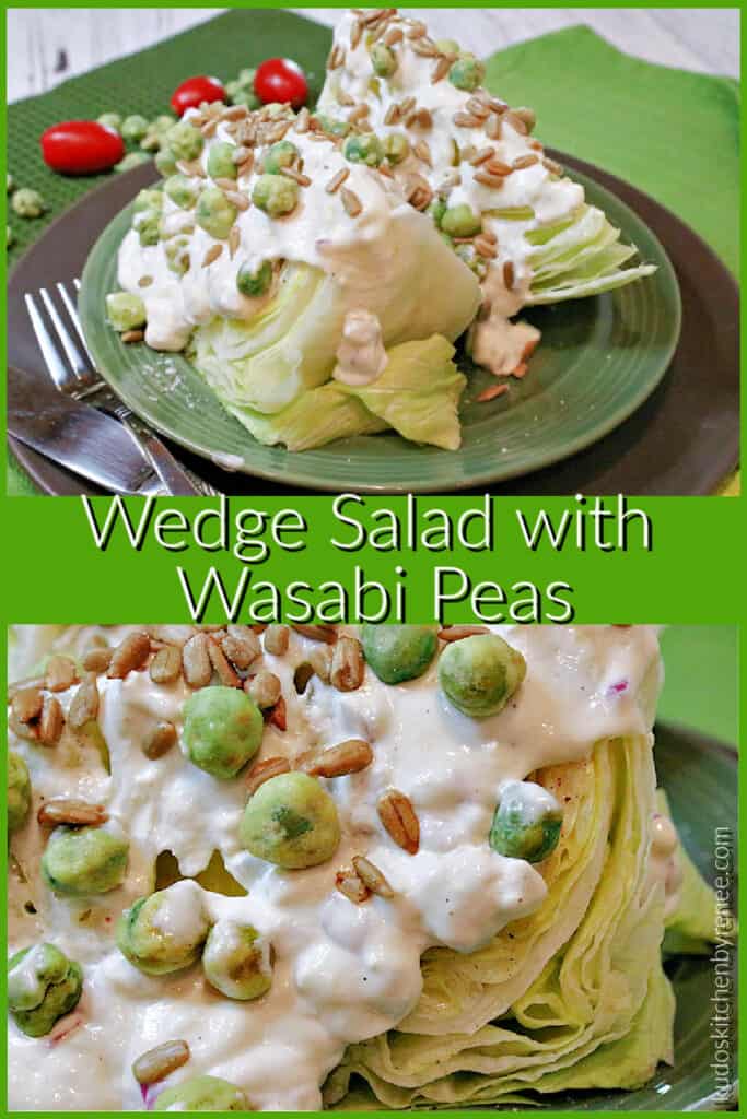 A vertical photo collage of a Wedge Salad with Wasabi Peas on a green background with a title text overlay graphic in the center.