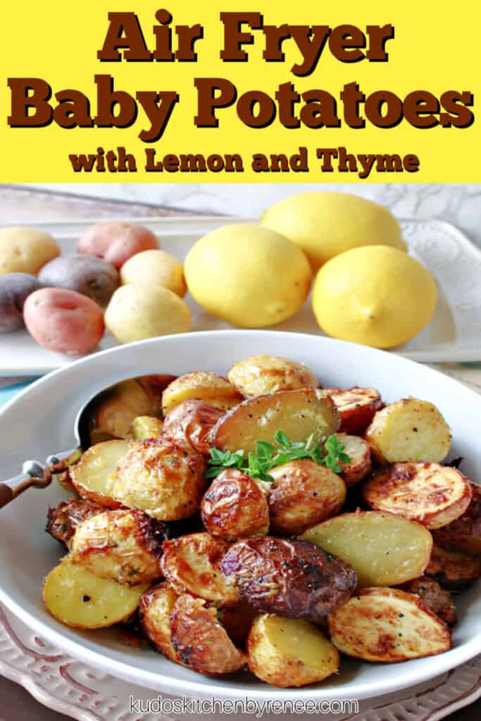 A closeup vertical photo along with a title text overlay graphic of Air Fryer Baby Potatoes with Lemon and Thyme in a white bowl with a spoon.