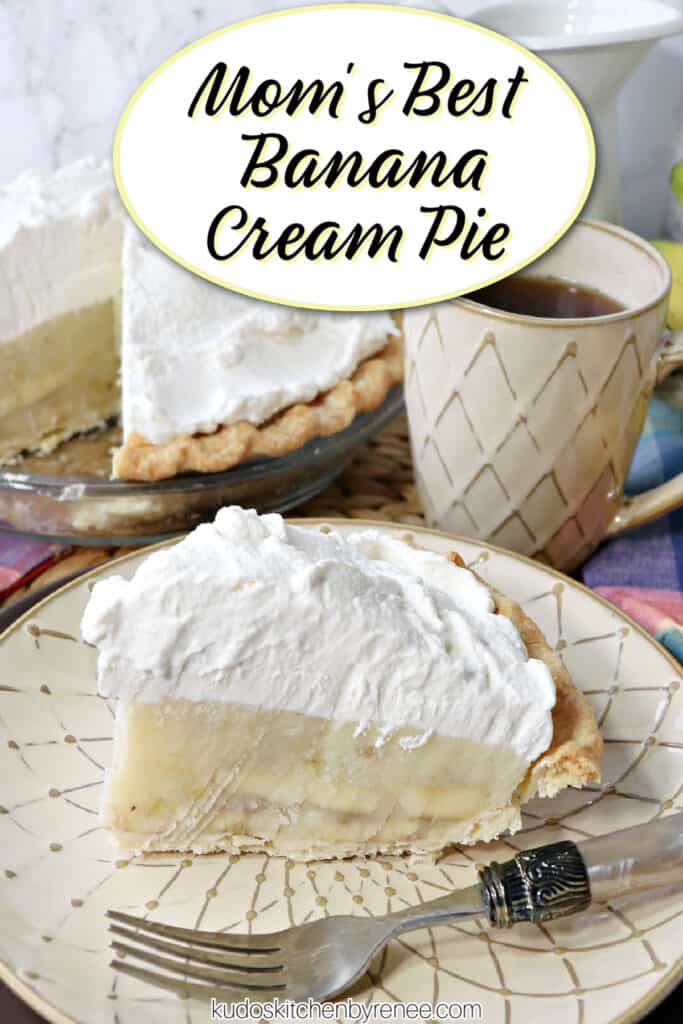 A vertical closeup of a slice of Mom's Best Banana Cream Pie on a plate with a title text overlay graphic on the top of the image in black and yellow.