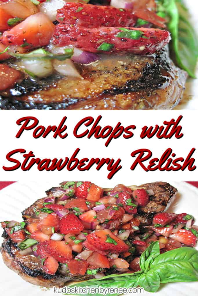 A vertical photo collage of two images of the completed recipe Pork Chops with Strawberry Relish along with a title text overlay graphic in the center.