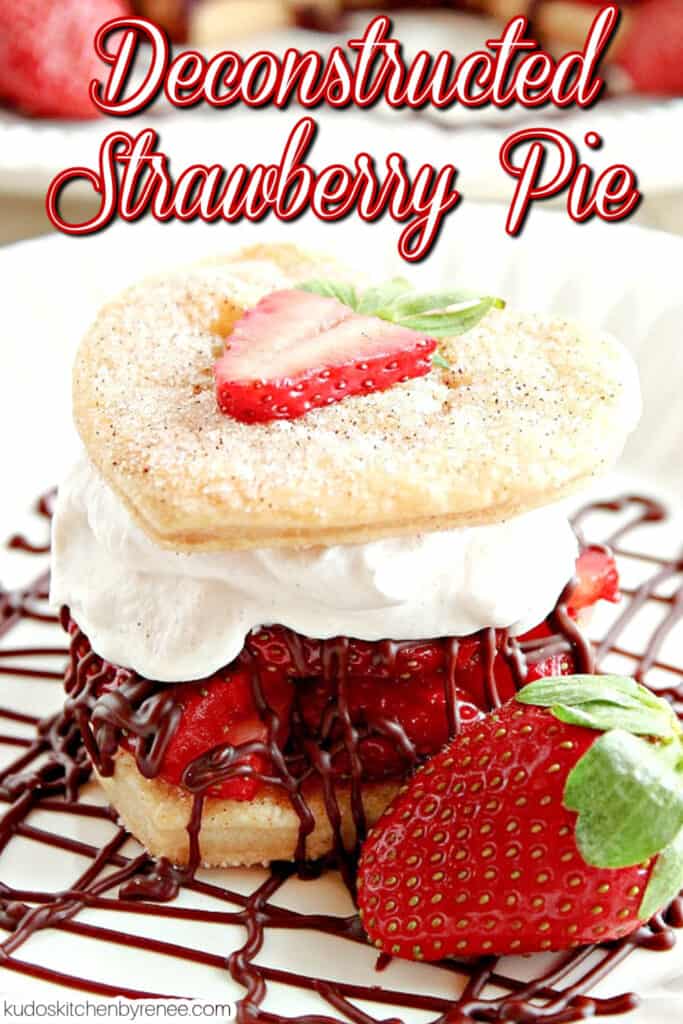 A closeup image of a Deconstructed Strawberry Pie with a chocolate ganache drizzle, fresh strawberries, and a title text overlay graphic.