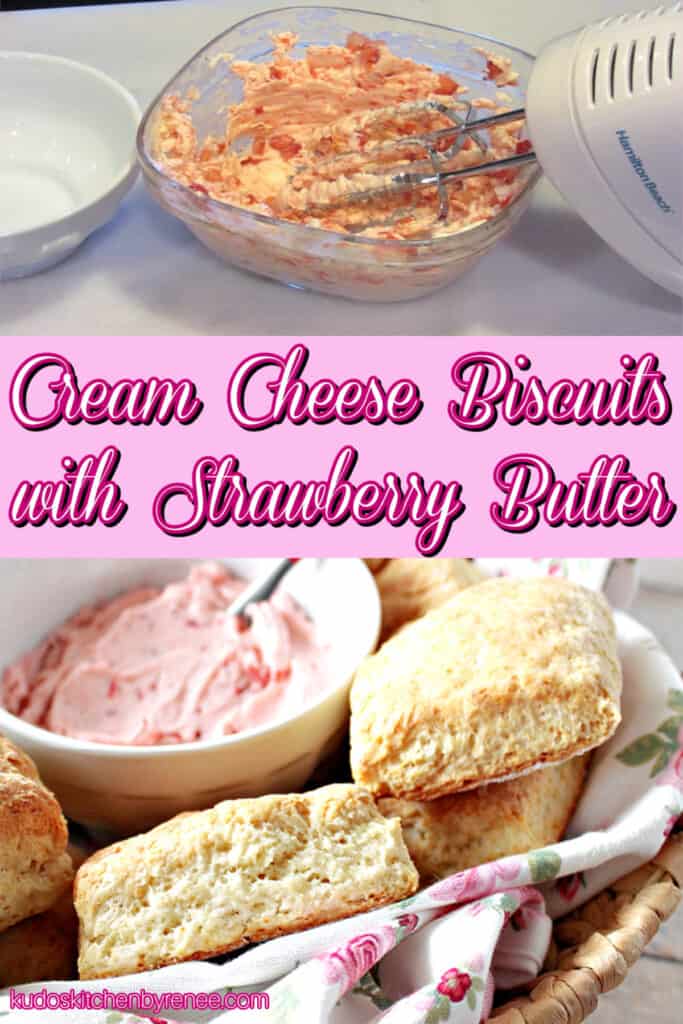 A vertical collage image along with a title text overlay graphic for Cream Cheese Biscuits with Strawberry Butter