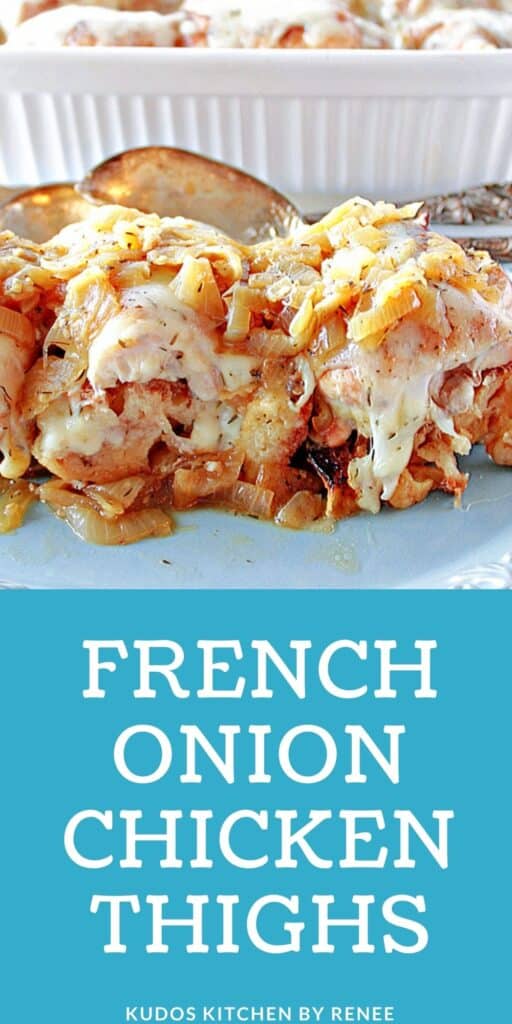 A vertical closeup along with a title text overlay graphic for French Onion Chicken Thighs