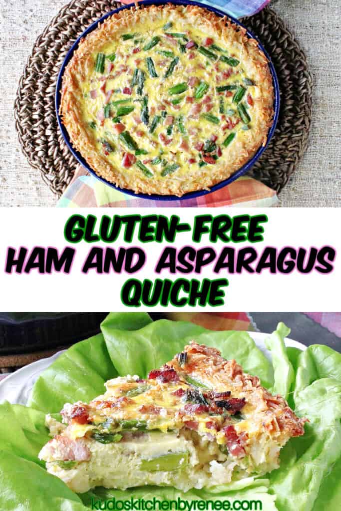 A vertical two photo collage of a Gluten-Free Ham and Asparagus Quiche along with a title text overlay graphic in the center.