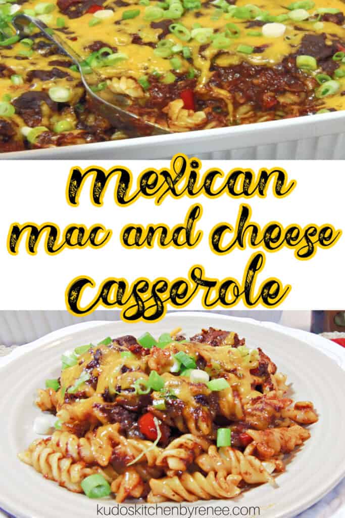 A vertical photo collage of two images for Mexican Mac and Cheese Casserole with melted cheese and scallions on top.