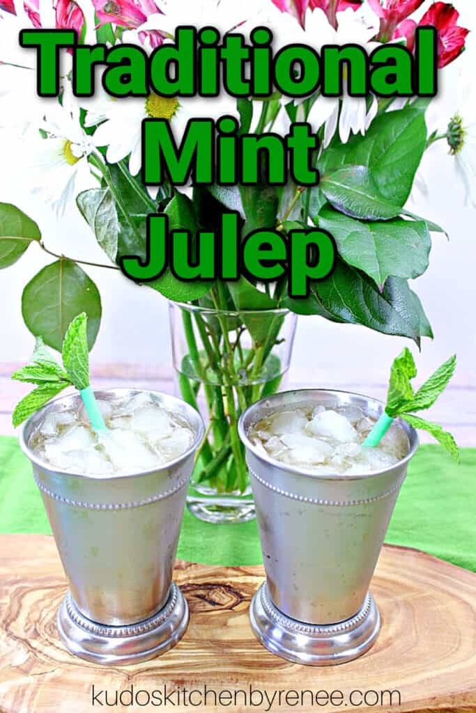 A vertical closeup of two glasses of Traditional Mint Juleps in metal glasses along with a title text overlay graphic.