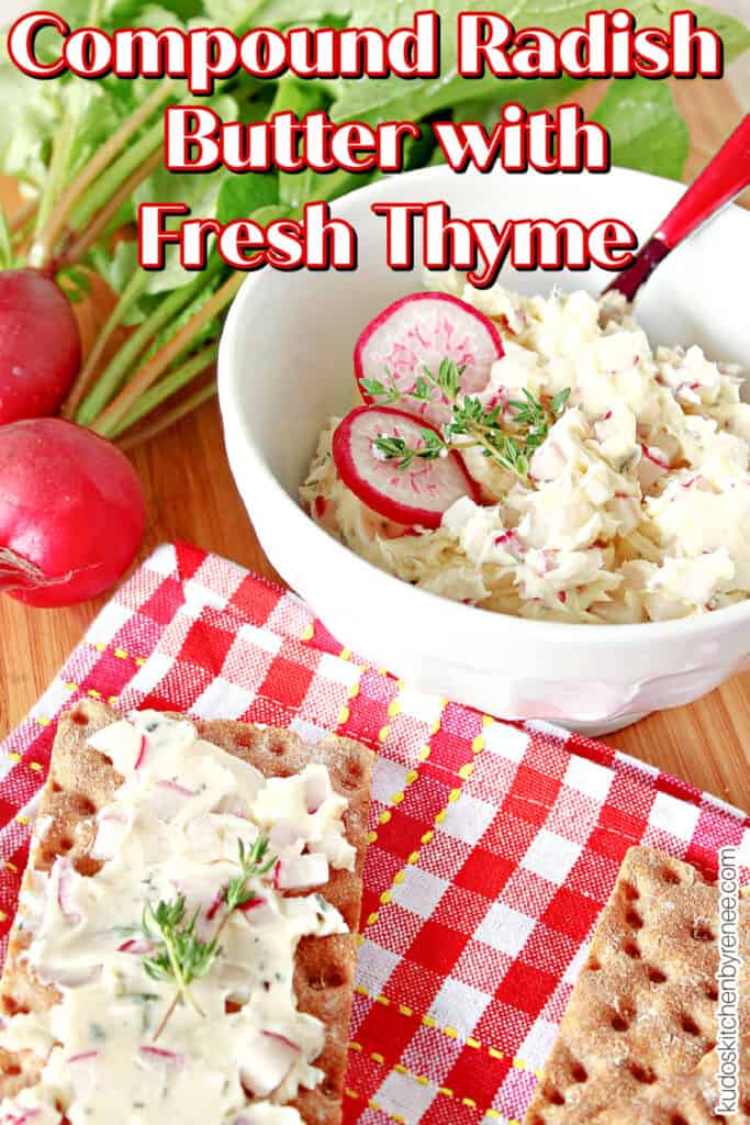 A vertical closeup of Compound Radish Butter with Thyme along with crackers and a red and white check napkin and a title text overlay graphic.