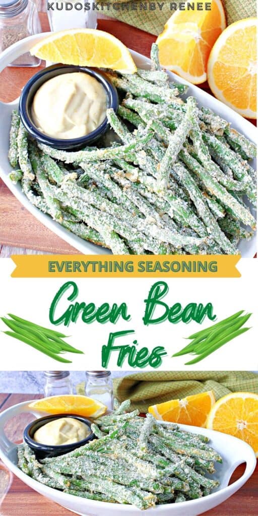 A two image vertical collage with a title text overlay graphic for Everything Green Bean Fries with fresh oranges in the background.